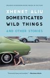 Domesticated Wild Things
