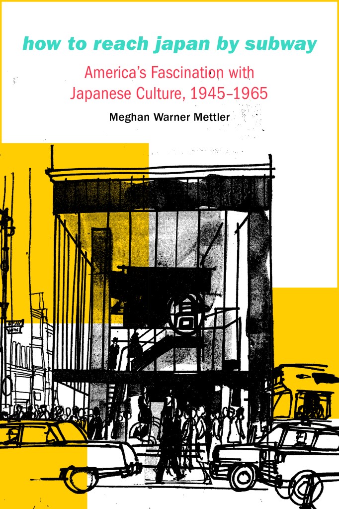 Common Cause Cover of "How to Reach Japan by Subway: America's Fascination with Japanese Culture, 1945–1965."