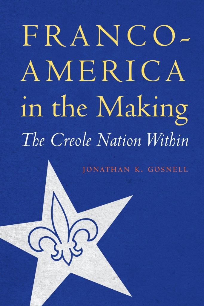 Between Soil and Society Cover of "Franco-America in the Making:
The Creole Nation Within."