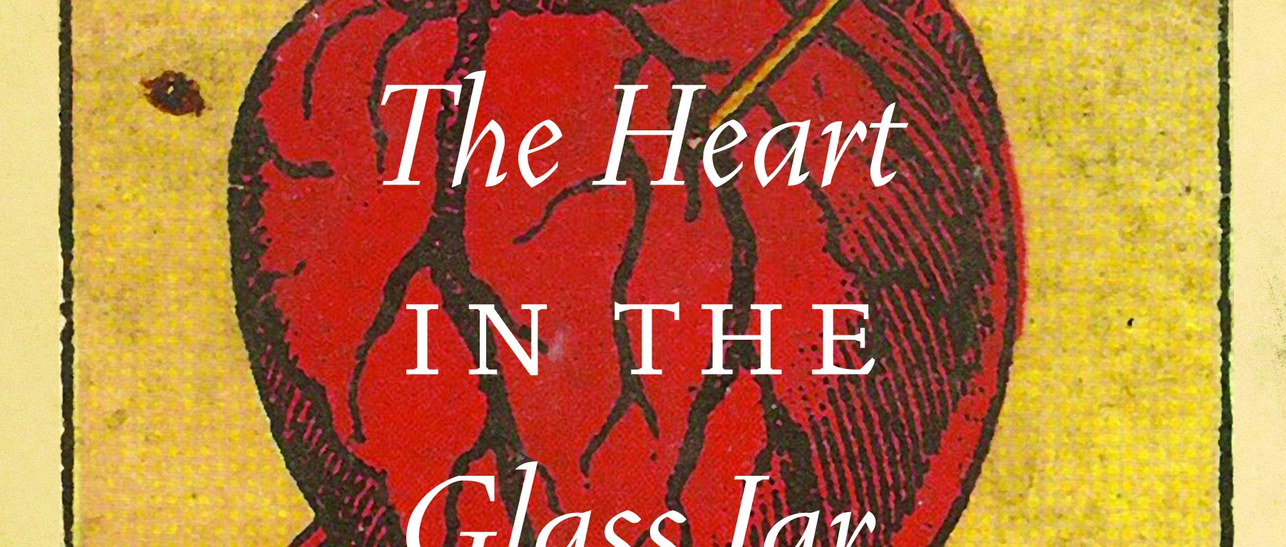 "The Heart in the Glass Jar: Love Letters, Bodies, and the Law in Mexico" by William E. French
