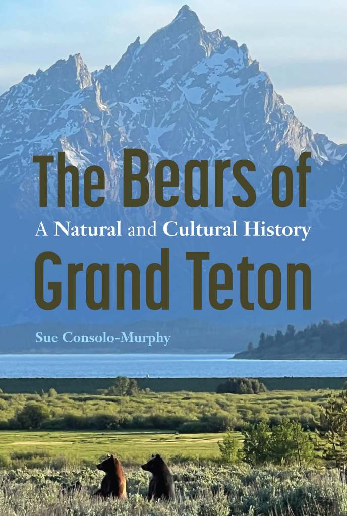 Cover of "Bears of Grand Teton: A Natural and Cultural History."