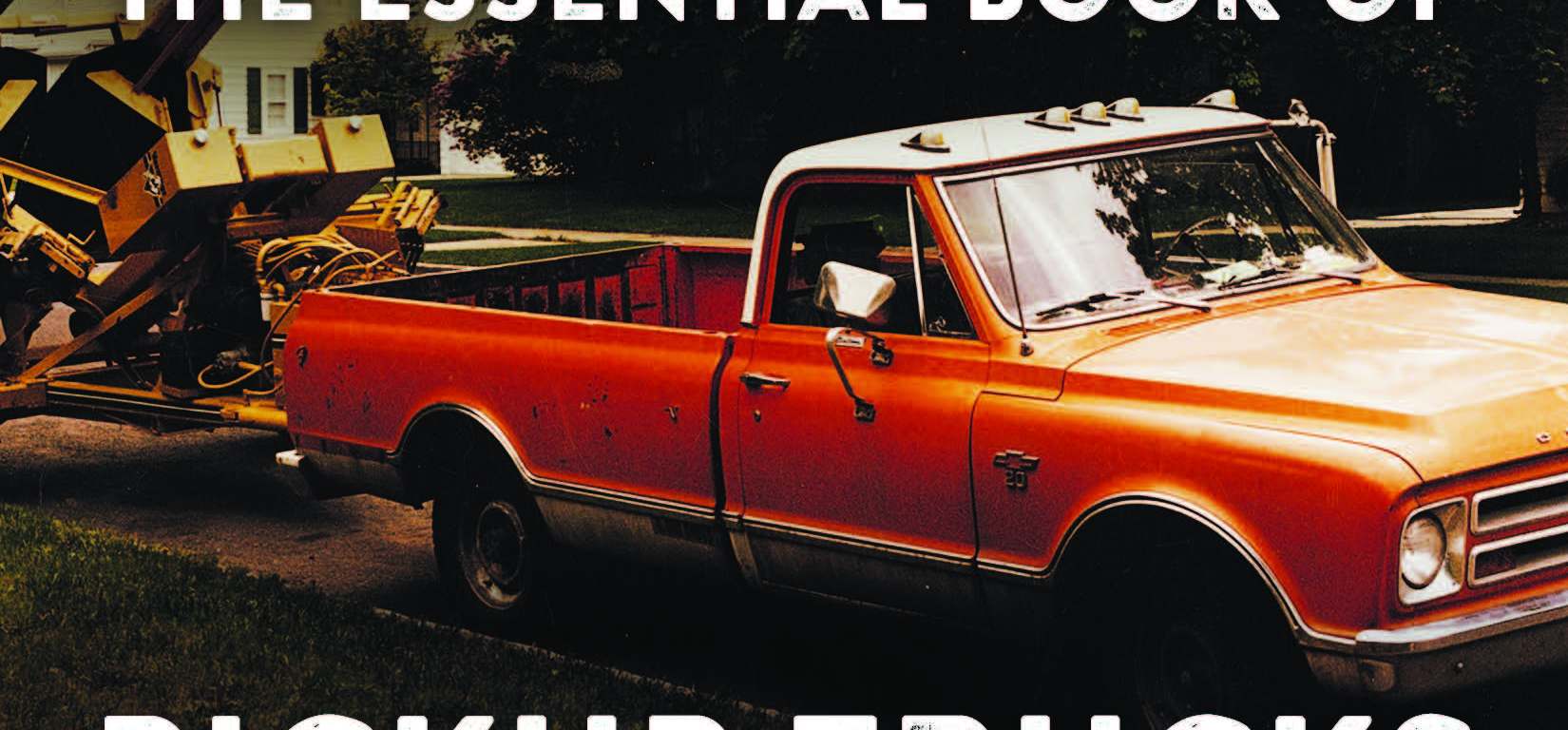 Cover of "The Essential Book of Pickup Trucks" by Fred Haefele