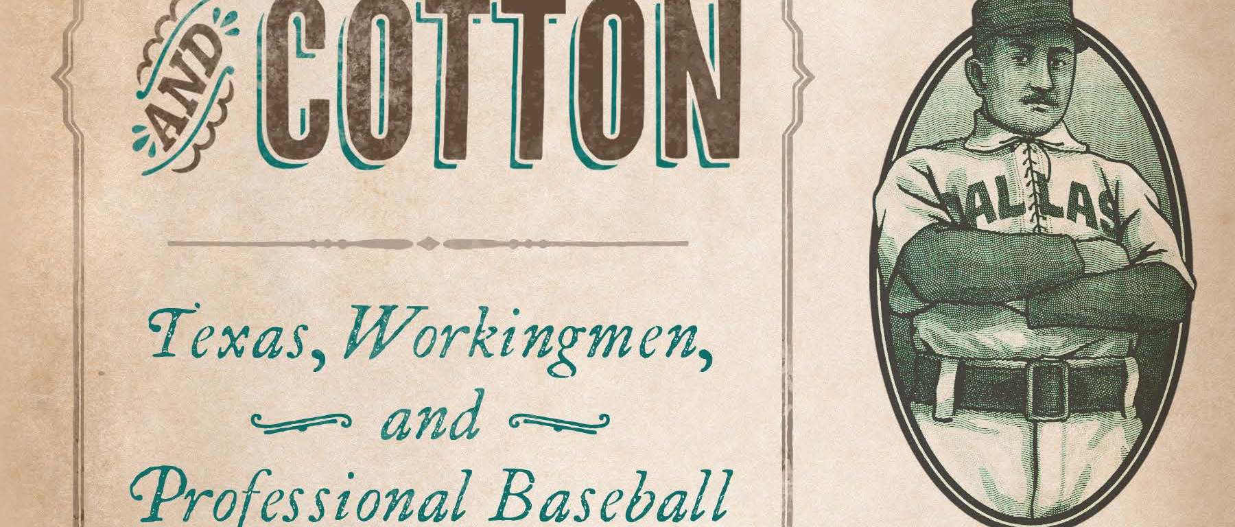 Cover of "The Land of Sand and Cotton: Texas, Workingmen, and Professional Baseball in 1888" by William H. Brewster