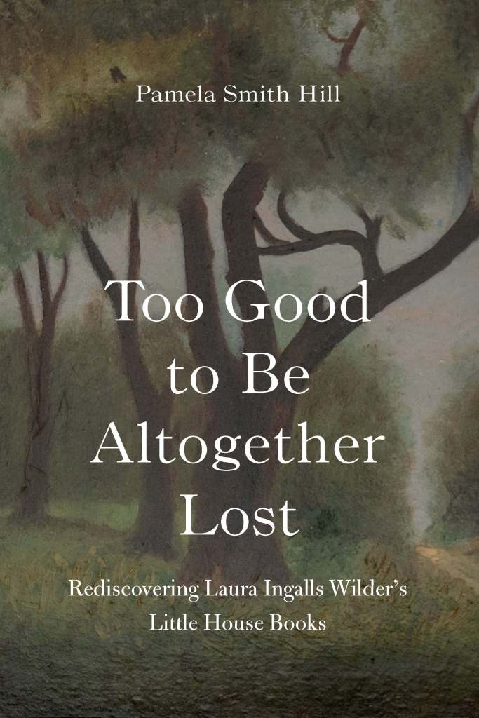 The Wax Pack Cover of "Too Good to Be Altogether Lost: Rediscovering Laura Ingalls Wilder's Little House Books."